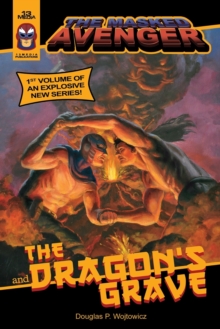 Image for The Masked Avenger and The Dragon's Grave : The Masked Avenger #1