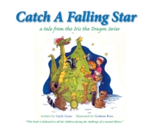 Image for Catch a Falling Star: A Tale from the Iris the Dragon Series