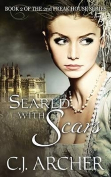 Image for Seared With Scars : Book 2 of the 2nd Freak House Trilogy