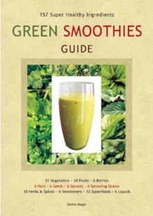 Image for Green Smoothies Guide : 157 Super Healthy Ingredients