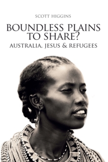 Image for Boundless Plains to Share? : Australia, Jesus and Refugees