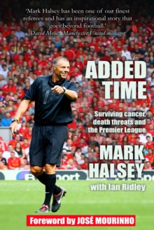 Image for Added time  : surviving cancer, death threats and the Premier League