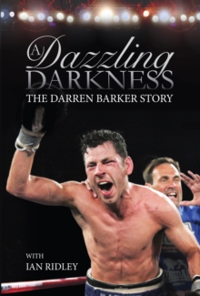 Image for A Dazzling Darkness : The Darren Barker Story