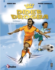 Didier Drogba: From Tito to Drogba