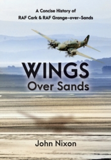 Image for Wings over sands  : a concise history of RAF Cark & RAF Grange-over-Sands