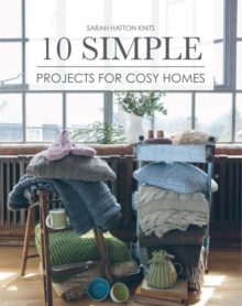 Image for Sarah Hatton Knits - 10 Simple Projects for Cosy Homes