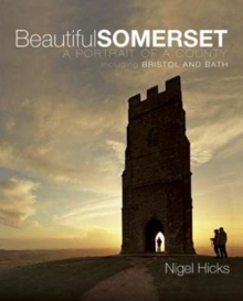 Beautiful Somerset: A Portrait of a County, including Bristol and Bath