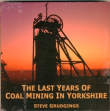 Image for The Last Years of Coal Mining in Yorkshire