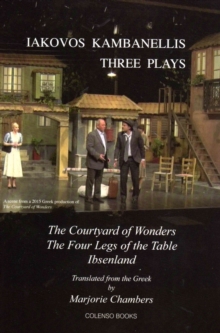 Three Plays: The Courtyard of Wonders, the Four Legs of the Table, Ibsenland