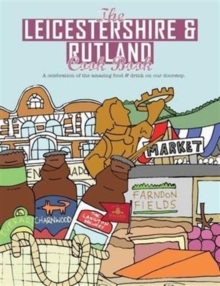 Image for The Leicestershire & Rutland Cook Book : A Celebration of the Amazing Food and Drink on Our Doorstep