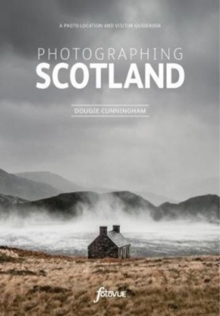 Image for Photographing Scotland  : a photo-location and visitor guidebook