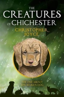 Image for The Creatures of Chichester : The One About the Stolen Dog