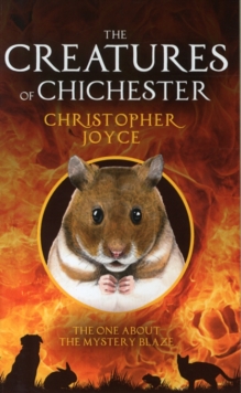 Image for The creatures of Chichester: The one about the mystery blaze