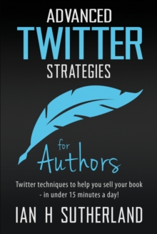 Image for Advanced Twitter Strategies for Authors