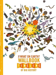 Image for The What on Earth? Wallbook Timeline of Big History : The Incredible Story of Planet Earth from the Big Bang to the Present Day
