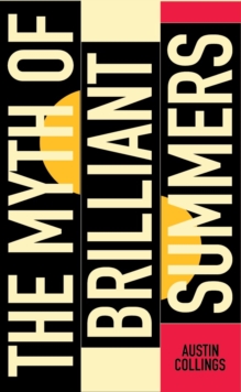 Image for The Myth of Brilliant Summers
