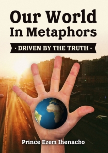 Image for Our world in metaphors  : driven by the truth