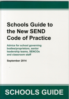 Image for Schools Guide to the New SEND Code of Practice : Advice for School Governing Bodies/Proprietors, Senior Leadership Teams, Sencos and Classroom Staff
