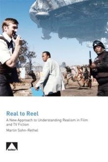 Real to Reel - A New Approach to Understanding Realism in Film and TV Fiction