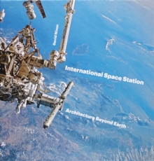 International Space Station: Architecture Beyond Earth