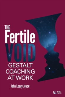 Image for The Fertile Void : Gestalt Coaching at Work