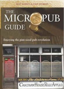 Image for The micropub guide  : enjoying the pint-sized pub revolution