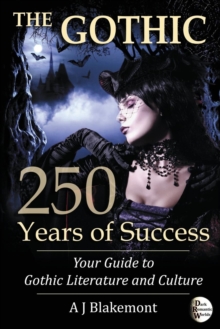 Image for The Gothic: 250 Years of Success : Your Guide to Gothic Literature and Culture