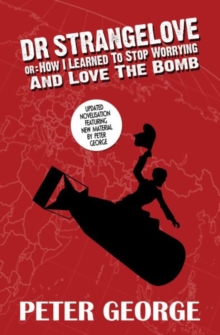 Image for Dr Strangelove or - How i Learned to Stop Worrying and Love the Bomb