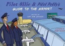 Pilot Ollie & Pilot Polly's Guide to the Airport Pilot Ollie & Pilot Polly's Guide to the Airport
