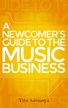 Image for Newcomer's Guide to the Music Business