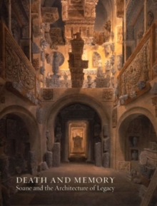 Image for Death and memory  : Soane and the architecture of legacy