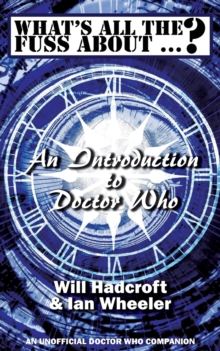 Image for What's All the Fuss About ...? An Introduction to Doctor Who. (An Unofficial Doctor Who Companion.)