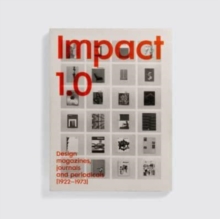 Image for Impact 1.0  : design magazines, journals and periodicals 1922-73