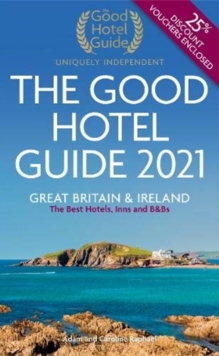 Image for The good hotel guide 2021 : Great Britain & Ireland