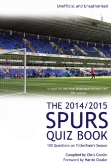 Image for The 2014/2015 Spurs Quiz Book: 100 Questions on Tottenham's Season