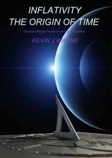 Image for Inflativity: The Origin of Time : General Unifying Theory of Universe Dynamics