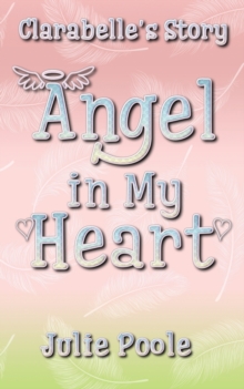 Image for Angel in my heart  : (Clarabelle's story)