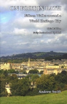 On Foot in Bath: Fifteen Walks Around a World Heritage CIty