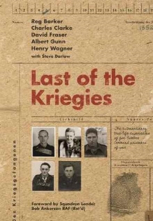 Image for Last of the Kriegies : The Extraordinary True Life Experiences of Five Bomber Command Prisoners of War