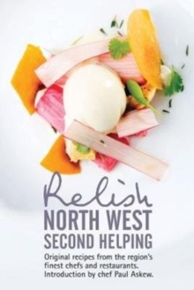 Image for Relish North West Second Helping : Original recipes from the region's finest chefs and venues