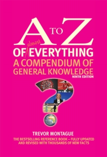 The A to Z of almost Everything: A Compendium of General Knowledge