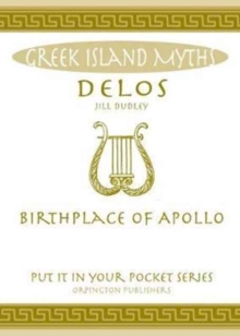 Delos: Birthplace of Apollo. All You Need to Know About the Island’s Myth, Legend and its Gods
