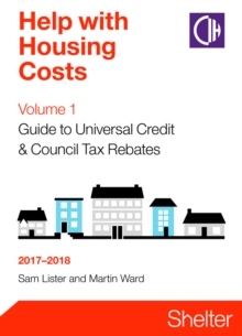 Image for Help with housing costsVolume 1,: Universal credit and council tax rebates 2017-18
