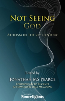 Image for Not Seeing God : Atheism in the 21st Century