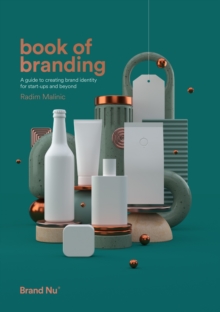 Image for Book of branding  : a guide to creating brand identities for startups and beyond ...