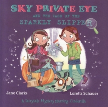Sky Private Eye and The Case of the Sparkly Slipper