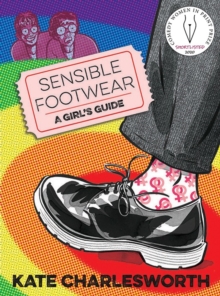 Sensible Footwear: A Girl’s Guide: A graphic guide to lesbian and queer history 1950-2020