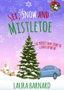 Image for Sex, Snow & Mistletoe