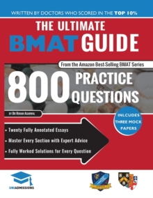 Image for The Ultimate BMAT Guide: 800 Practice Questions : Fully Worked Solutions, Time Saving Techniques, Score Boosting Strategies, 12 Annotated Essays, 2018 Edition (BioMedical Admissions Test) UniAdmission