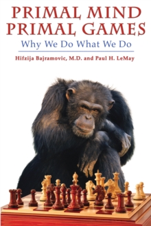 Image for Primal Mind Primal Games: Why We Do What We Do